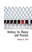 Archery, Its Theory and Practice