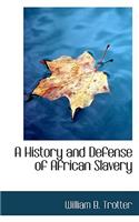 A History and Defense of African Slavery