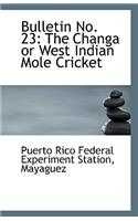 Bulletin No. 23: The Changa or West Indian Mole Cricket