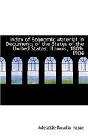 Index of Economic Material in Documents of the States of the United States: Illinois, 1809-1904
