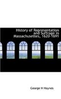 History of Representation and Suffrage in Massachusettes, 1620-1691