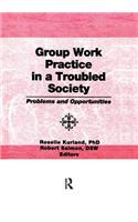 Group Work Practice in a Troubled Society