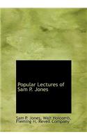 Popular Lectures of Sam P. Jones