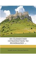 An Elementary Introduction to Mineralogy ...