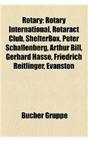 Rotary: Rotary International, Rotaract Club, Shelterbox, Peter Schallenberg, Arthur Bill, Gerhard Hasse, Friedrich Reitlinger, Evanston(German)