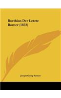 Boethius Der Letzte Romer (1852): (German)