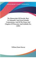 The Manuscripts of Lincoln, Bury St. Edmund's, and Great Grimsby Corporations, and of the Deans and Chapters of Worcester and Lichfield, Etc. (1895)