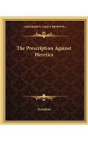 The Prescription Against Heretics