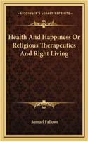 Health and Happiness or Religious Therapeutics and Right Living