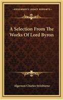 A Selection from the Works of Lord Byron