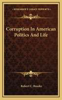 Corruption In American Politics And Life