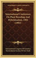 International Conference on Plant Breeding and Hybridization, 1902 (1902)