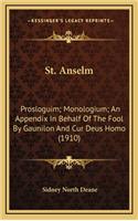 St. Anselm: Prosloguim; Monologium; An Appendix in Behalf of the Fool by Gaunilon and Cur Deus Homo (1910)