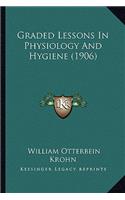 Graded Lessons in Physiology and Hygiene (1906)