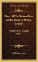 History of the National Peace Jubilee and Great Musical Festival