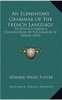 An Elementary Grammar of the French Language