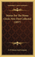 Stories For The Home Circle, Now First Collected (1857)