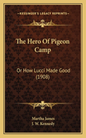 Hero of Pigeon Camp