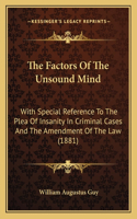 The Factors Of The Unsound Mind