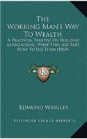 The Working Man's Way to Wealth