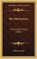 The Old Factory