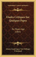 Etudes Critiques Sur Quelques Papes