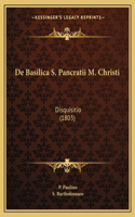 De Basilica S. Pancratii M. Christi