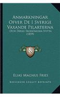 Anmarkningar Ofver De I Sverige Vaxande Pilarterna