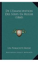De L'Emancipation Des Serfs En Russie (1860)