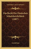 Das Recht Der Deutschen Schutzherrlichkeit (1887)