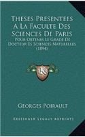 Theses Presentees a la Faculte Des Sciences de Paris: Pour Obtenir Le Grade de Docteur Es Sciences Naturelles (1894)