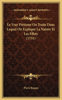 Le Vray Pietisme Ou Traite Dans Lequel On Explique La Nature Et Les Effets (1731)