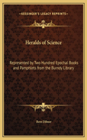 Heralds of Science: Represented by Two Hundred Epochal Books and Pamphlets from the Burndy Library