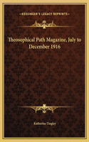 Theosophical Path Magazine, July to December 1916