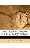 Bibliothèque des mémoires relatifs à l'histoire de France pendant le 18e siècle Volume 12