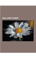 Bullion Coins: Gold Coins, Silver Coins, Denarius, Krugerrand, Napoleon, Platinum Coin, American Silver Eagle, Morgan Dollar, Liberta