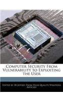 Computer Security from Vulnerability to Exploiting the User