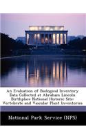 An Evaluation of Biological Inventory Data Collected at Abraham Lincoln Birthplace National Historic Site: Vertebrate and Vascular Plant Inventories(English)