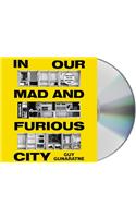 In Our Mad and Furious City