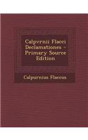 Calpvrnii Flacci Declamationes