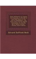 Early Settlement of Virginia and Virginiola: As Noticed by Poets and Players in the Time of Shakespeare, with Some Letters on the English Colonization of America, Never Before Printed