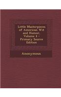 Little Masterpieces of American Wit and Humor, Volume 4