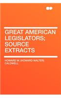 Great American Legislators; Source Extracts