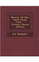 Memoir of Mrs. Sarah Emily York...
