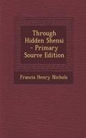 Through Hidden Shensi - Primary Source Edition