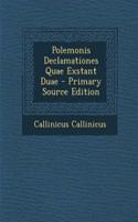 Polemonis Declamationes Quae Exstant Duae - Primary Source Edition
