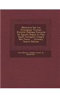 Memoires Sur Les Principaux Travaux D'Utilite Publique Executes En Egypte Depuis La Plus Haute Antiquite Jusqu'a Nos Jours...