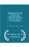 Biographical and Historical Record of the Class of 1835 in Yale College - Scholar's Choice Edition