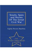 Scouts, Spies and Heroes of the Great Civil War - War College Series