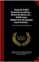 Epistola Rabbi Samuelis Israelitae ... Missa Ad Missa Ad ... Rabbi Isaac Magistrum Synagogae Anno Domini...